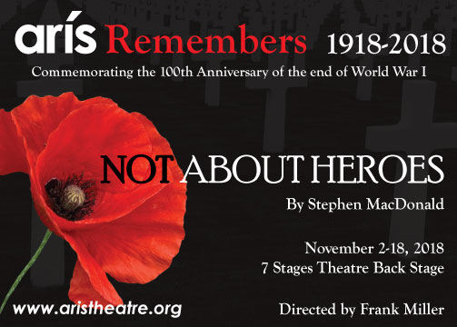 ARIS Remembers 1918 - 2018. November 2 - 18, 2018 7 Stages Theatre Back Stage