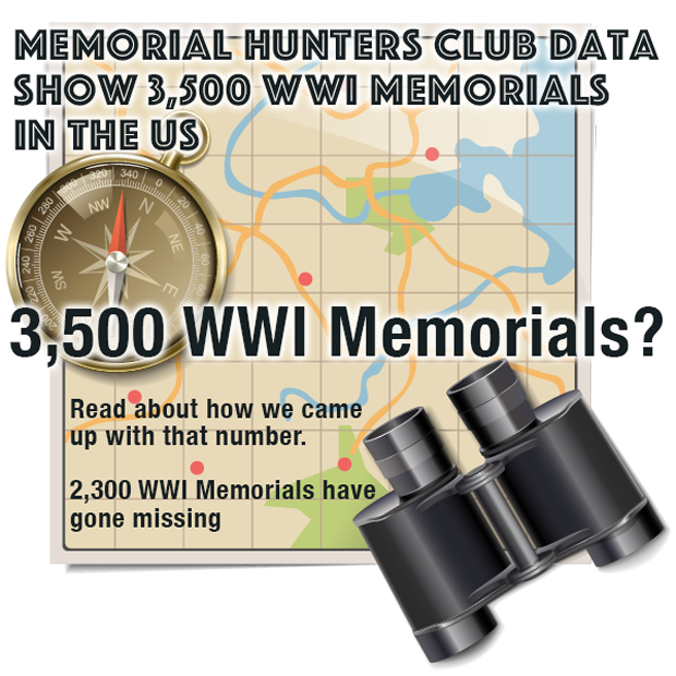 MEMORIAL HUNTERS CLUB CLAIMS THERE ARE 3,500 WWI MEMORIALS IN THE US